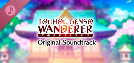 Touhou Genso Wanderer  -FORESIGHT- Original Soundtrack