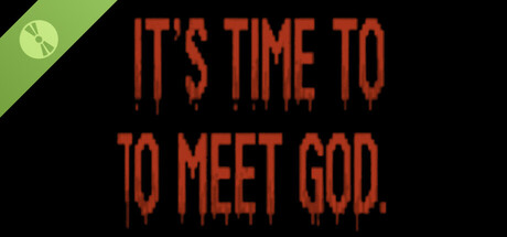 Its Time To Meet God Demo