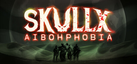SkullX: Aibohphobia