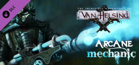 Van Helsing: Arcane Mechanic