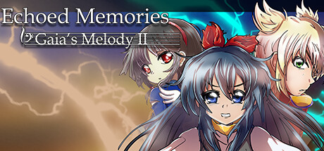 ????Gaia's Melody II: ECHOED MEMORIES