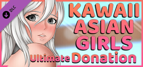 Kawaii Asian Girls - Ultimate donation