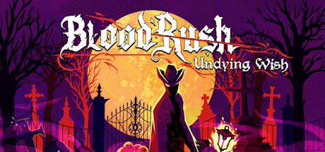 Bloodrush: Undying Wish