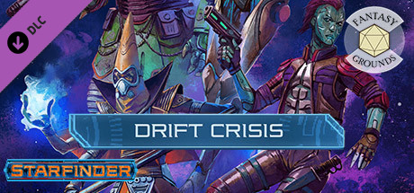 Fantasy Grounds - Starfinder RPG - Drift Crisis