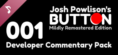 Josh Powlison's BUTTON: Mildly Remastered Edition Developer Commentary Pack 001