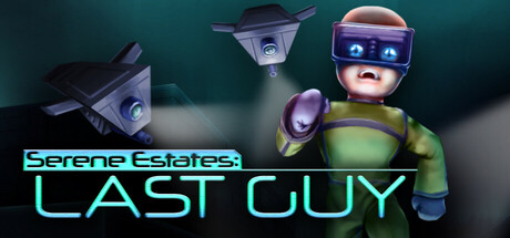 Serene Estates: Last Guy