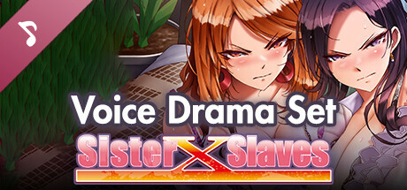 Sister X Slaves - Voice Drama Set -