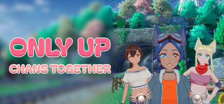Only Up: Chans Together