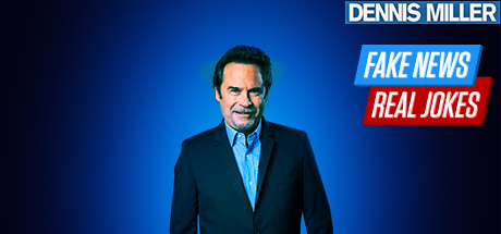 Dennis Miller: Fake News, Real Jokes