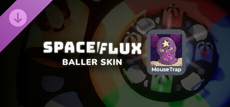 Spaceflux - MouseTrap Baller