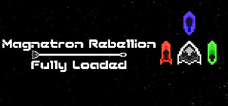 Magnetron Rebellion: Fully Loaded