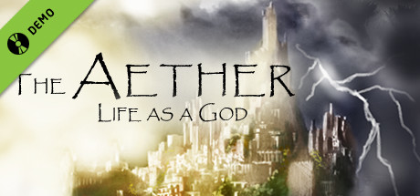 The Aether: Life as a God Demo