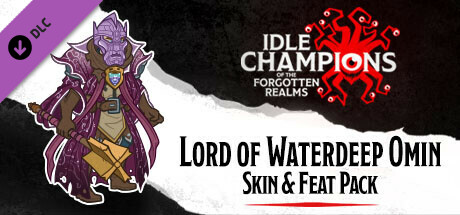 Idle Champions - Lord of Waterdeep Omin Skin & Feat Pack