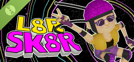 L8R SK8R Demo