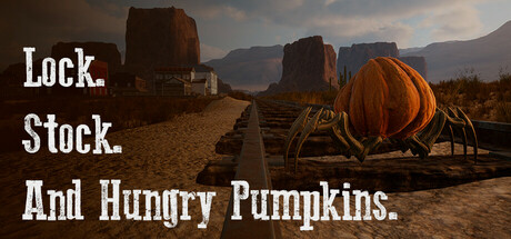 Lock. Stock. And Hungry Pumpkins.