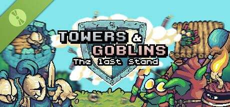 Towers & Goblins: The Last Stand Demo