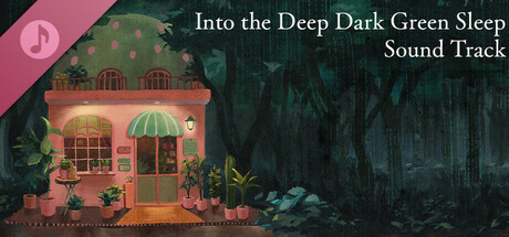 ­Into the Deep Dark Green Sleep Sound Track