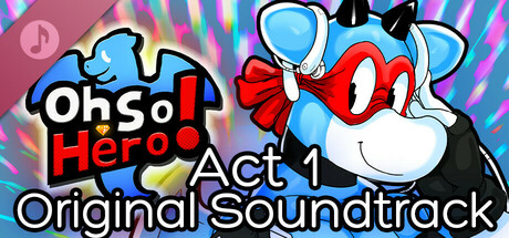 Oh So Hero! Act 1 Original Soundtrack