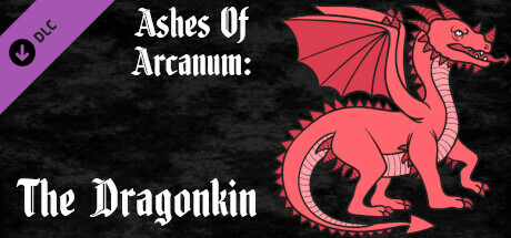 Ashes of Arcanum: The Dragonkin