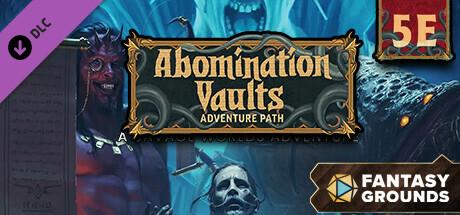 Fantasy Grounds - Pathfinder Adventure Path: Abomination Vaults (5E)