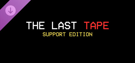 The Last Tape Support Edition