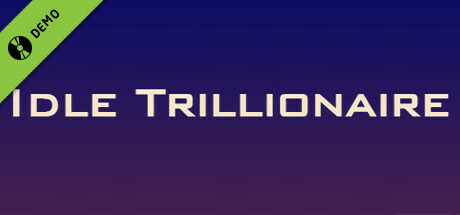 Idle Trillionaire Demo