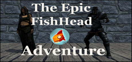 The Epic FishHead Adventure