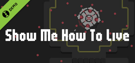 Show Me How To Live Demo