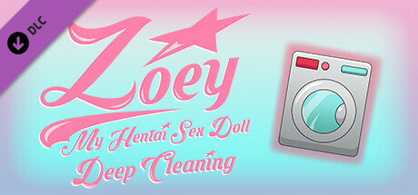 Zoey: My Hentai Sex Doll - Deep Cleaning DLC