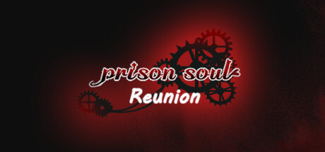 PrisonSoul:Reunion