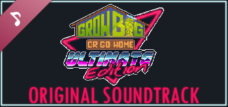 Grow Big (or Go Home) Soundtrack