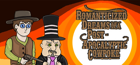 Romanticized Dreams of a Post-Apocalyptic Cowpoke