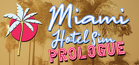 Miami Hotel Simulator Prologue