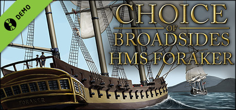 Choice of Broadsides: HMS Foraker Demo