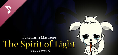 Lukewarm Massacre: The Spirit of Light Soundtrack