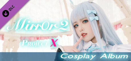 Mirror 2: Project X - Cosplay Album