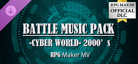 RPG Maker MV - BATTLE MUSIC PACK -CYBER WORLD- 2000’s