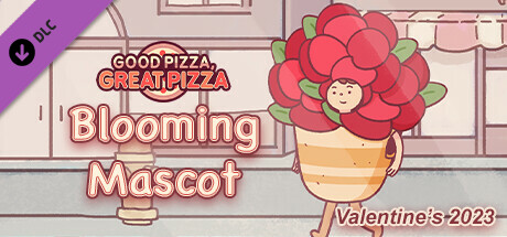 Good Pizza, Great Pizza - Blooming Mascot - Valentine's 2023