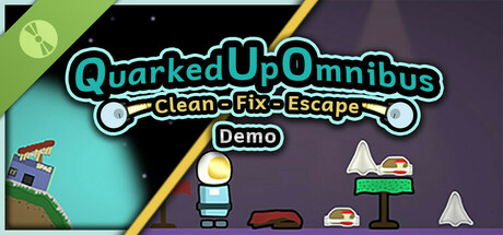 Quarked Up Omnibus: Clean - Fix - Escape (Demo)