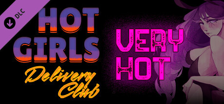 Hot Girls Delivery Club - VERY HOT FREE DLC (18+)