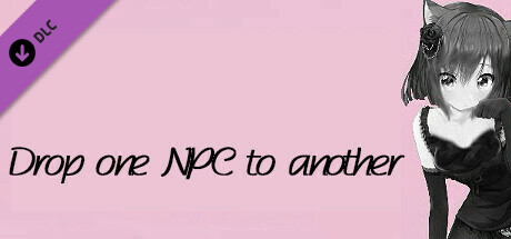 Drop one NPC to another - Girlfriend predictor