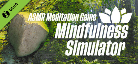 Mindfulness Simulator - ASMR Meditation Game Demo