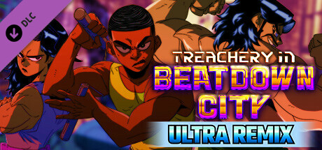Treachery in Beatdown City: Ultra Remix