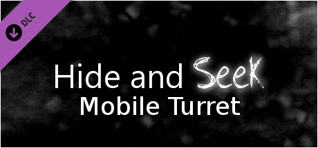 Hide and Seek - Mobile Turret