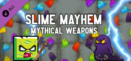 Slime Mayhem - Mythical Weapons