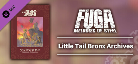 Fuga: Melodies of Steel Little Tail Bronx Archives