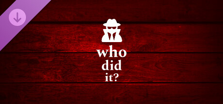 Who Did It? - Supporter Edition Content