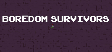 Boredom Survivors
