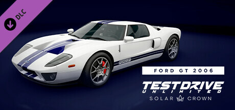 Test Drive Unlimited Solar Crown - Ford GT 2006
