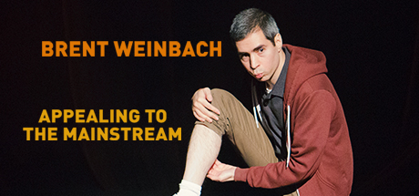 Brent Weinbach: Appealing to the Mainstream